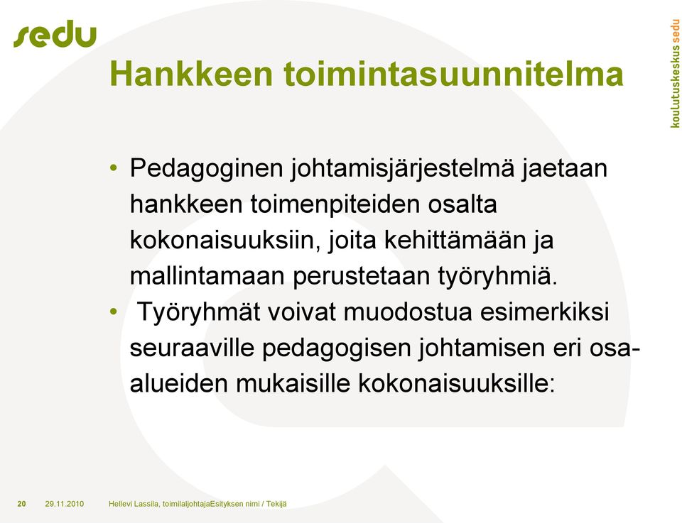 työryhmiä.