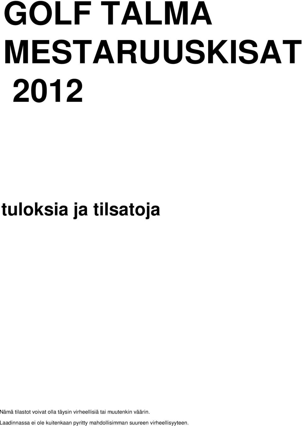 virheellisiä tai muutenkin väärin.