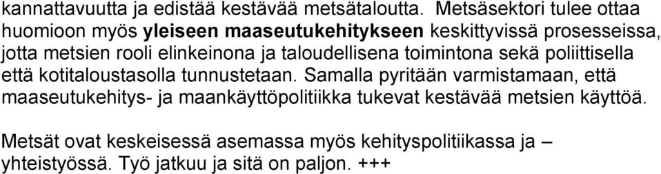 elinkeinona ja taloudellisena toimintona sekä poliittisella että kotitaloustasolla tunnustetaan.