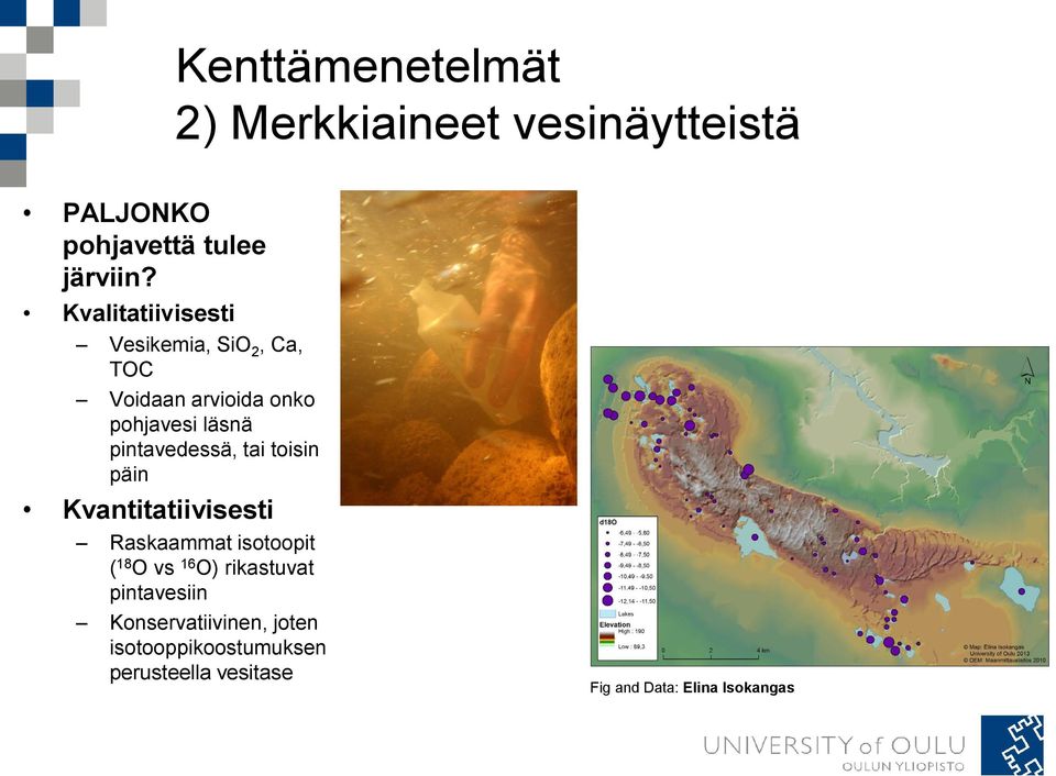 pintavedessä, tai toisin päin Kvantitatiivisesti Raskaammat isotoopit ( 18 O vs 16 O)