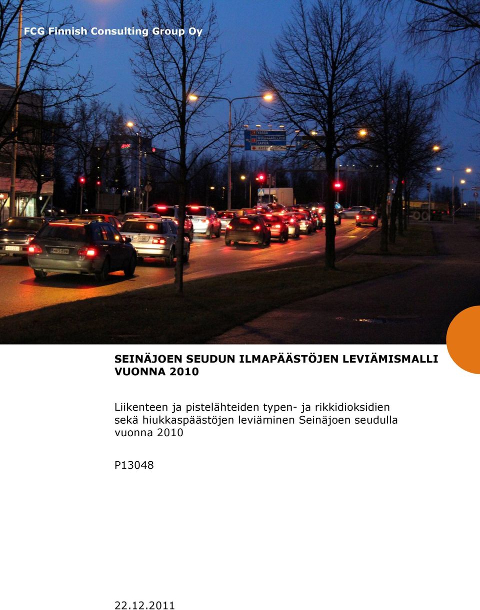VUONNA 2010 Liikenteen ja pistelähteiden typen- ja rikkidioksidien