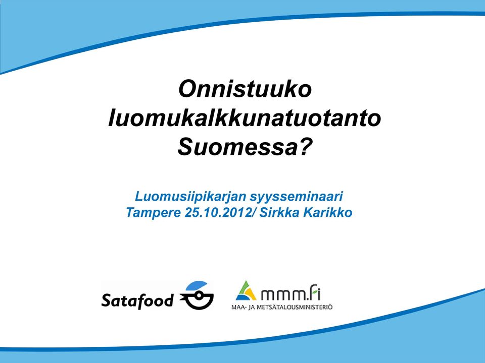 Suomessa?