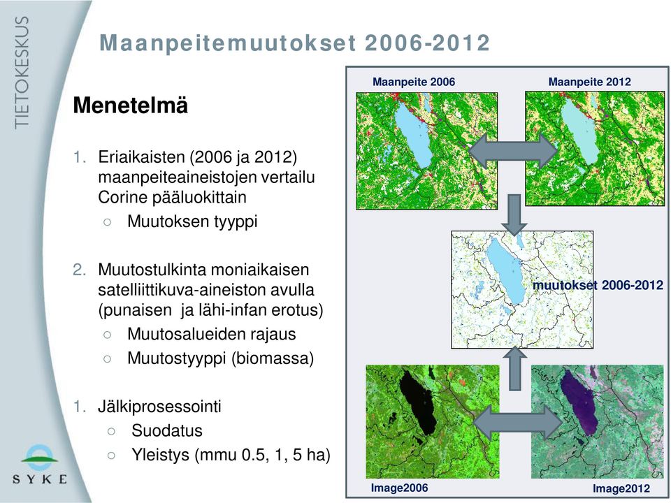 Muutostulkinta moniaikaisen satelliittikuva-aineiston avulla (punaisen ja lähi-infan erotus)