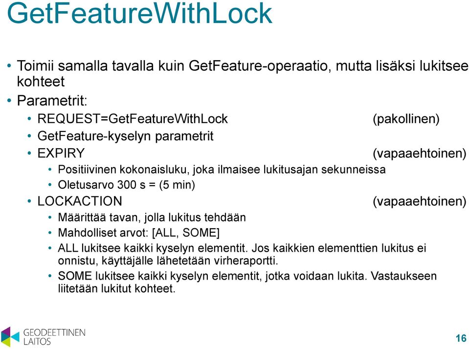 Määrittää tavan, jolla lukitus tehdään Mahdolliset arvot: [ALL, SOME] ALL lukitsee kaikki kyselyn elementit.