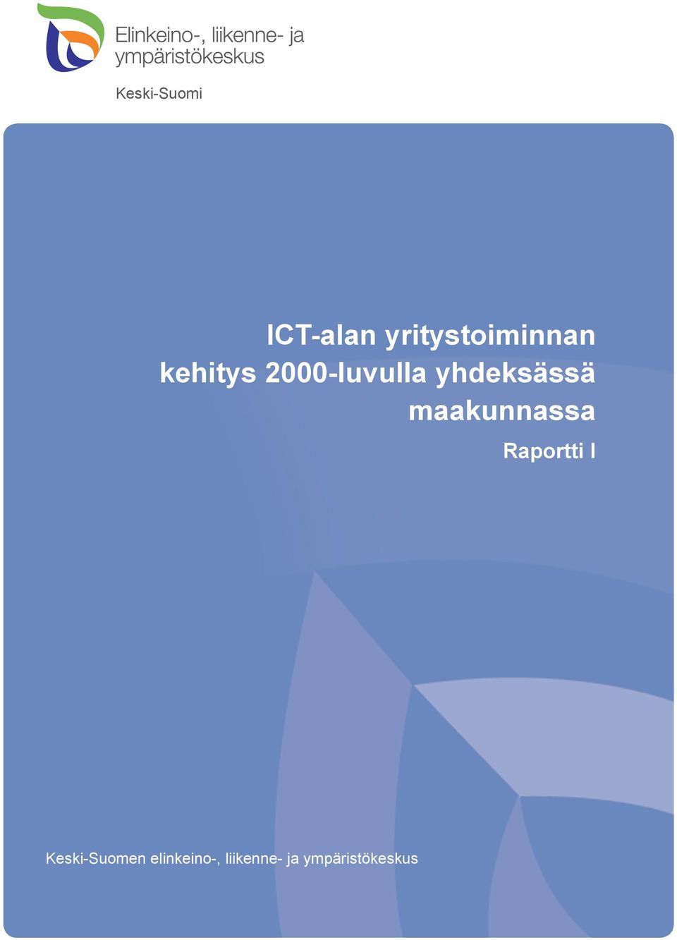 maakunnassa Raportti I Keski-Suomen