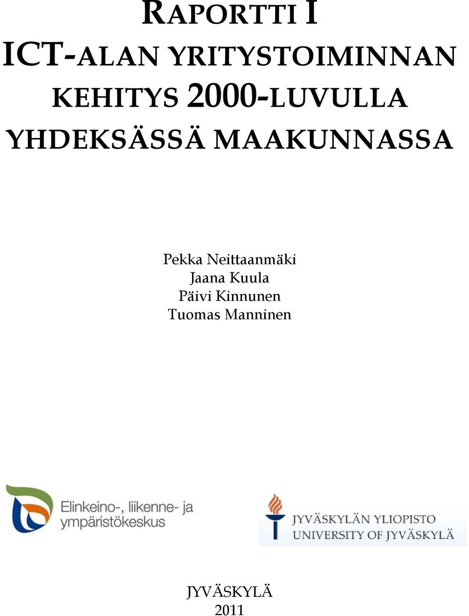 MAAKUNNASSA Pekka Neittaanmäki Jaana