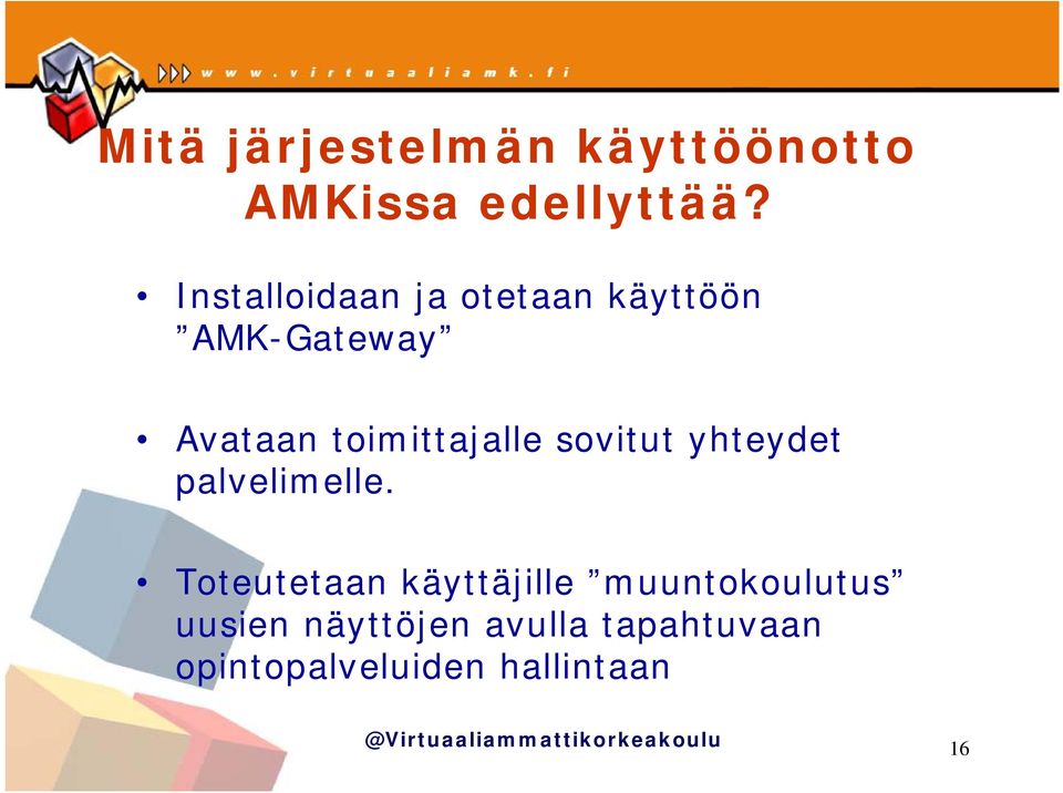 toimittajalle sovitut yhteydet palvelimelle.