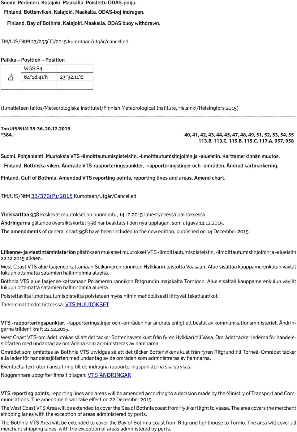 11'E (Ilmatieteen laitos/meteorologiska institutet/finnish Meteorological Institute, Helsinki/Helsingfors 2015) - Tm/UfS/NtM 35-36. 20.12.2015 *384.