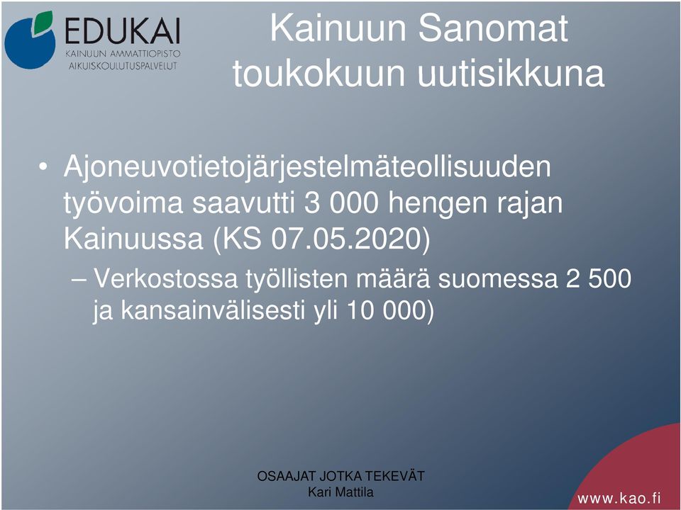 saavutti 3 000 hengen rajan Kainuussa (KS 07.05.