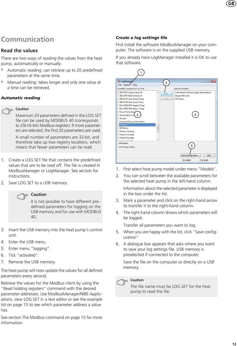 Create a log settings file First install the software ModbusManager on your computer. The software is on the supplied USB memory.