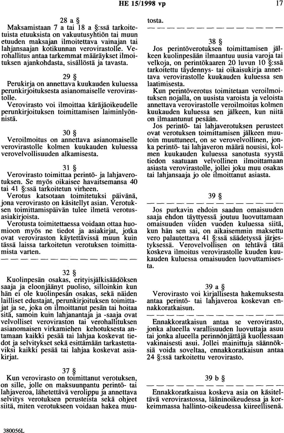 Verovirasto voi ilmoittaa käräjäoikeudelle perunkirjoituksen toimittamisen laiminlyönnistä.
