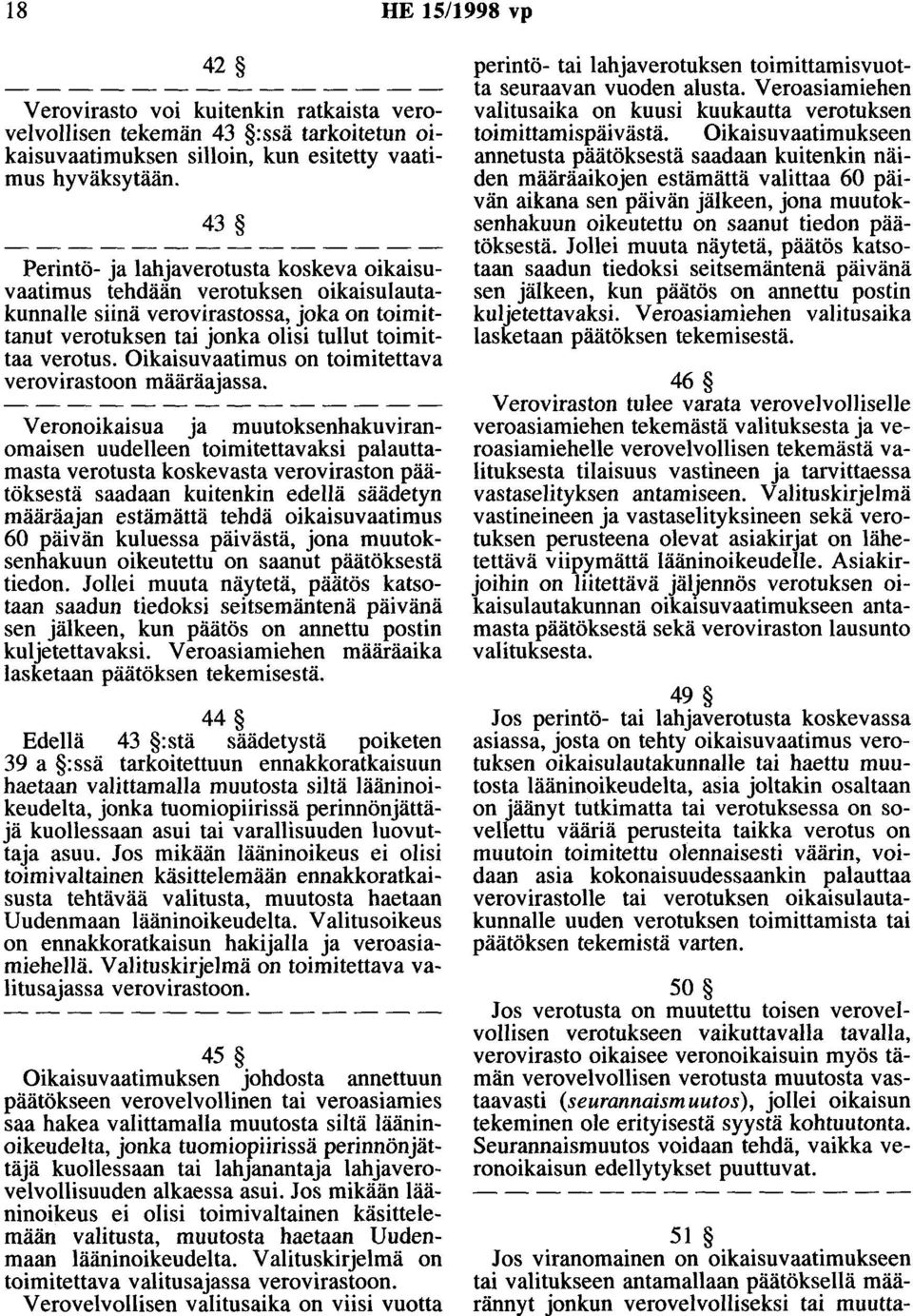 Oikaisuvaatimus on toimitettava verovirastoon määräajassa.
