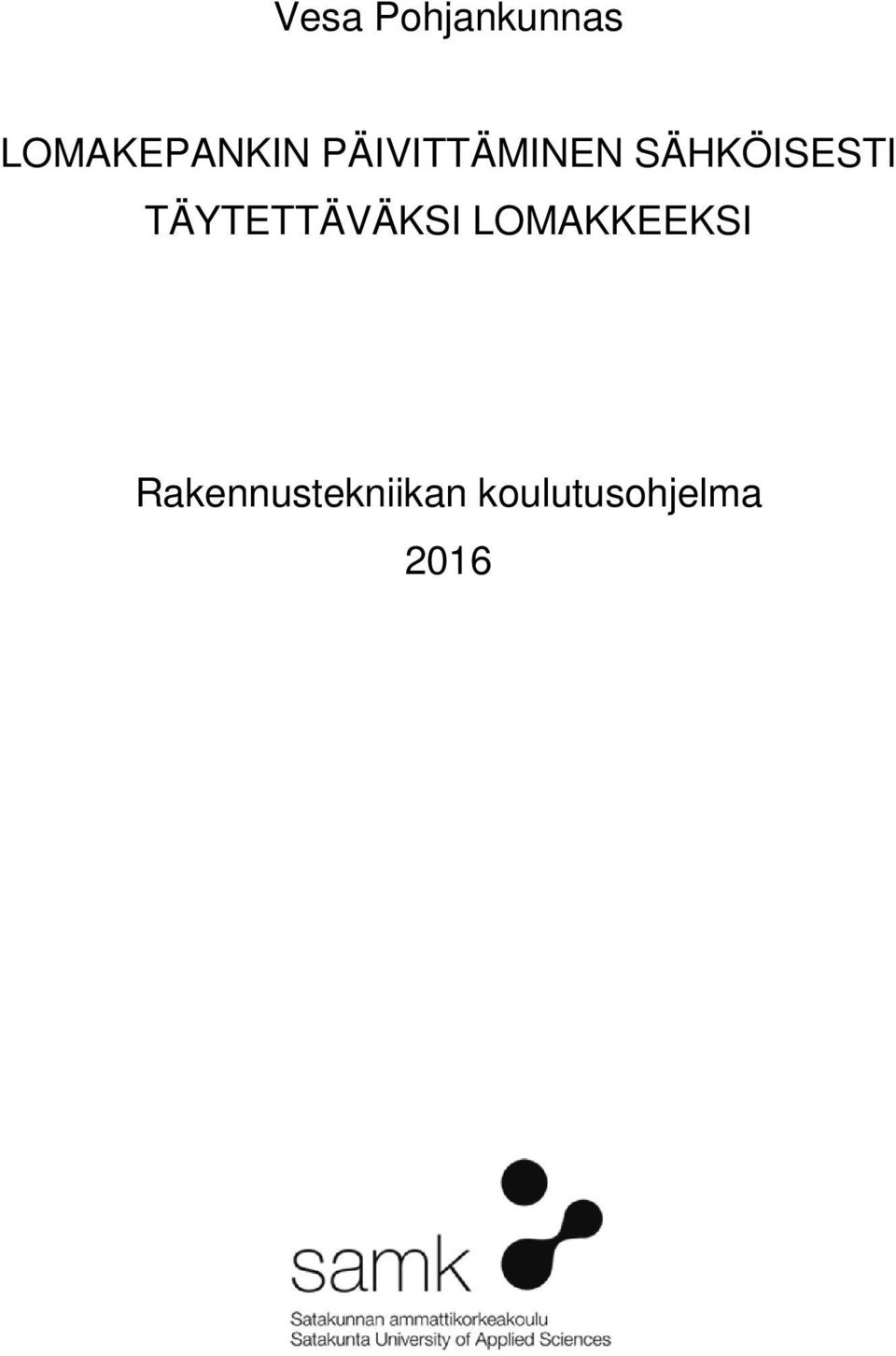 TÄYTETTÄVÄKSI LOMAKKEEKSI