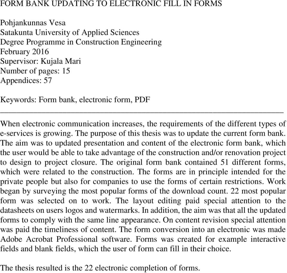 The purpose of this thesis was to update the current form bank.