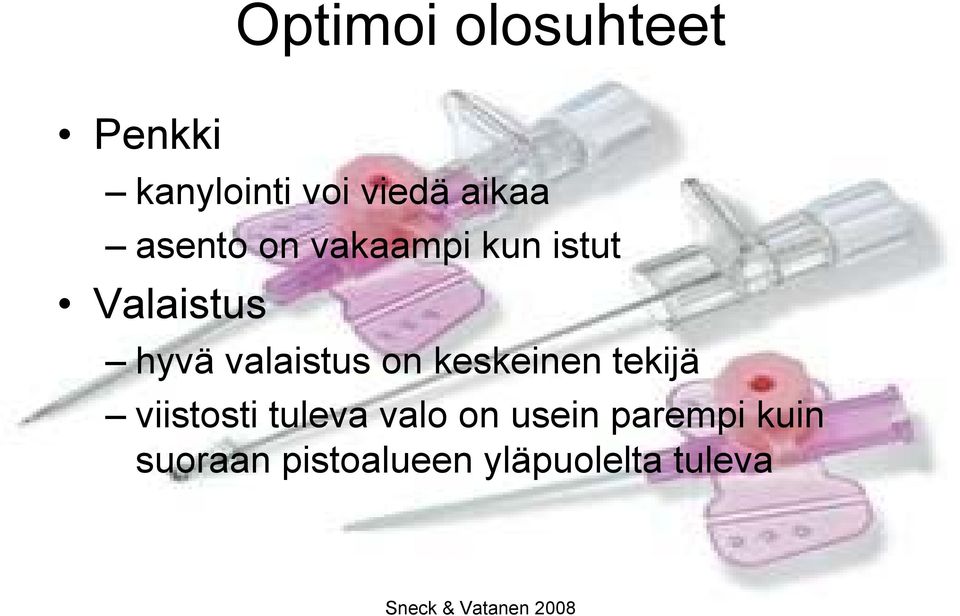 valaistus on keskeinen tekijä viistosti tuleva valo