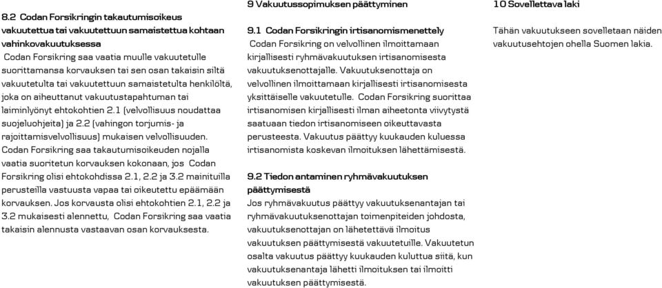 2 (vahingon torjumis- ja rajoittamisvelvollisuus) mukaisen velvollisuuden.