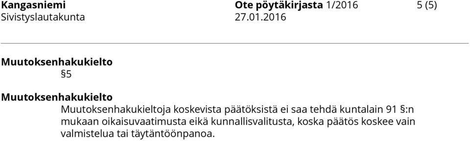 ei saa tehdä kuntalain 91 :n mukaan oikaisuvaatimusta eikä