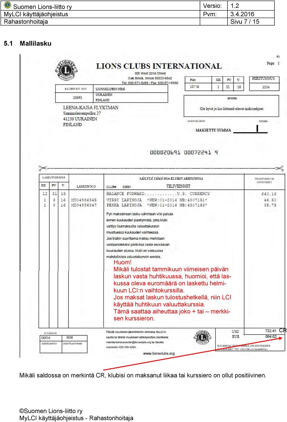 on laskettu helmikuun LCI:n vaihtokurssilla.