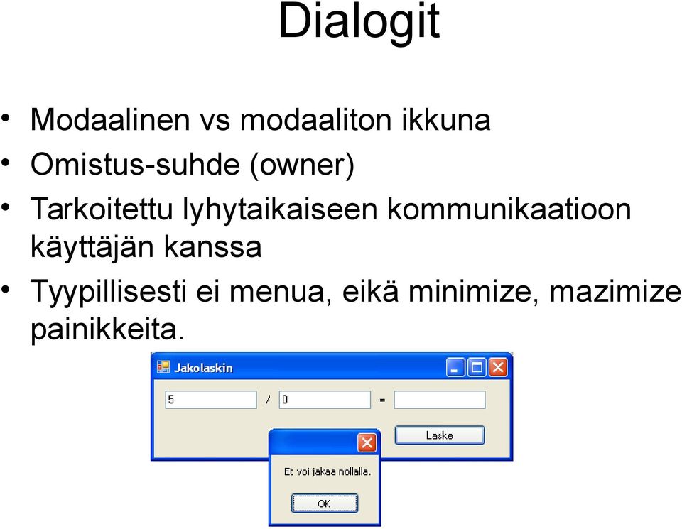 lyhytaikaiseen kommunikaatioon käyttäjän