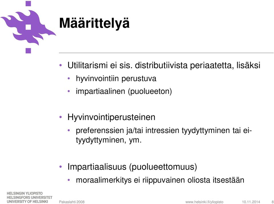 (puolueeton) Hyvinvointiperusteinen preferenssien ja/tai intressien tyydyttyminen