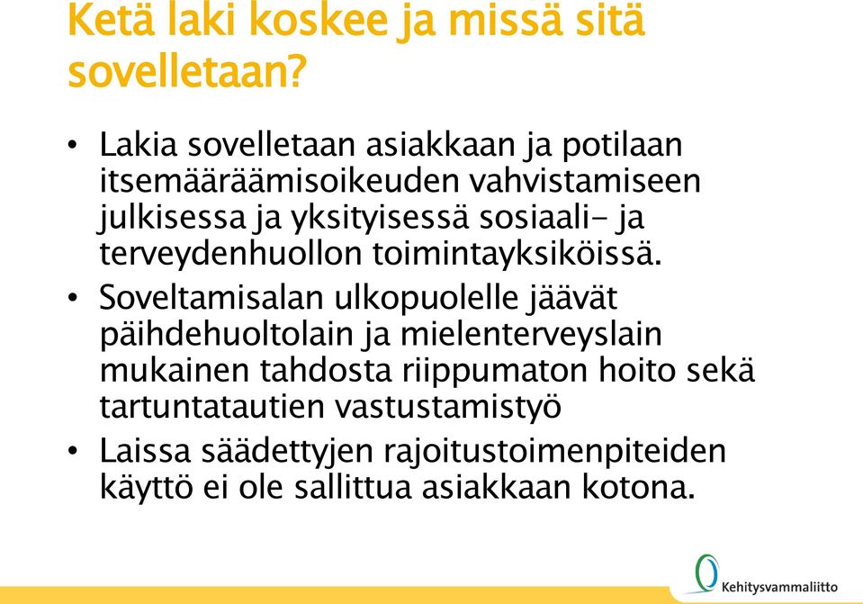 sosiaali- ja terveydenhuollon toimintayksiköissä.