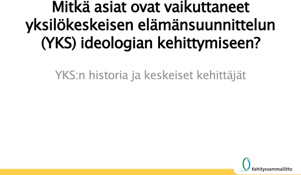 elämänsuunnittelun (YKS)