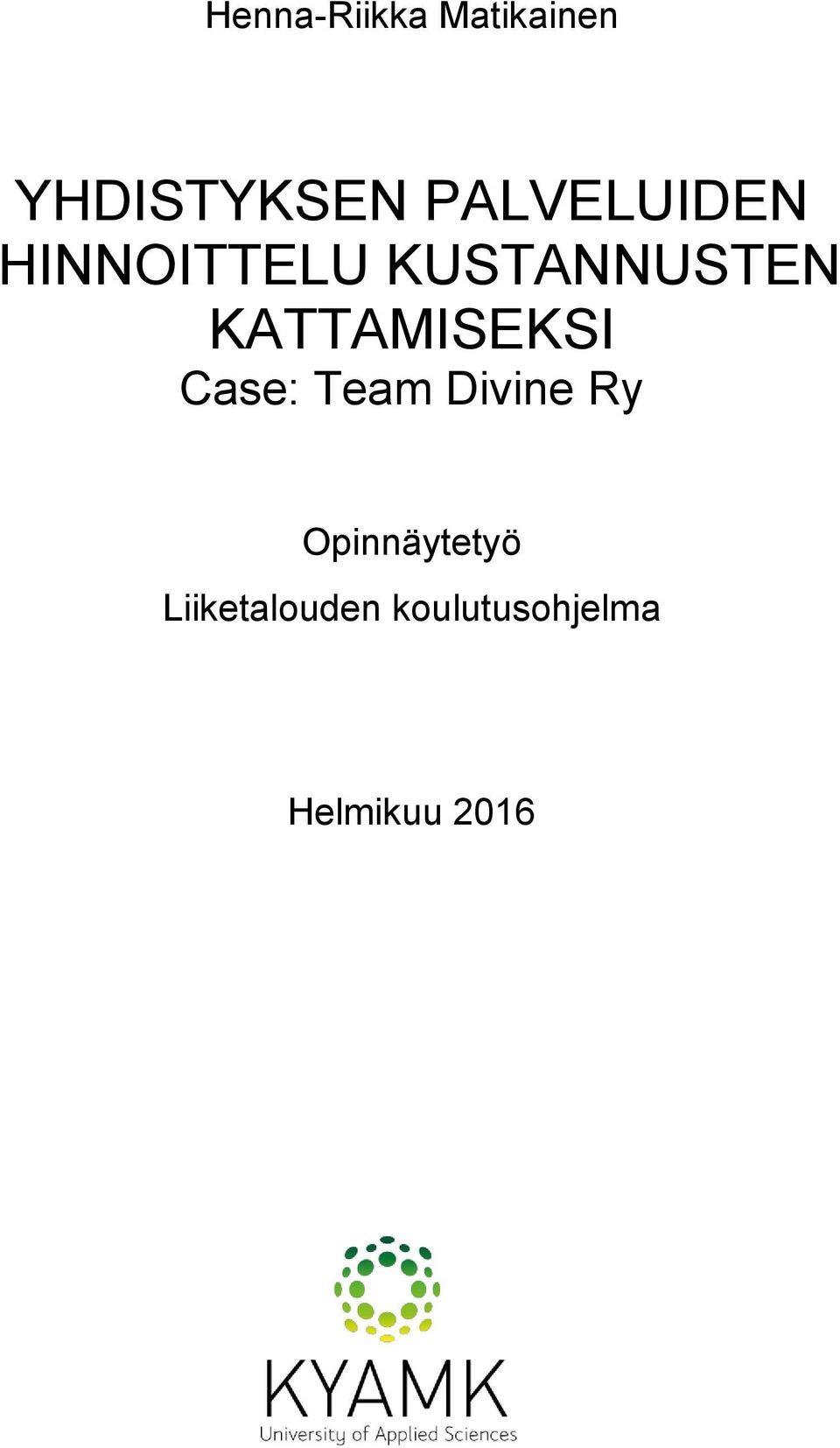 KATTAMISEKSI Case: Team Divine Ry