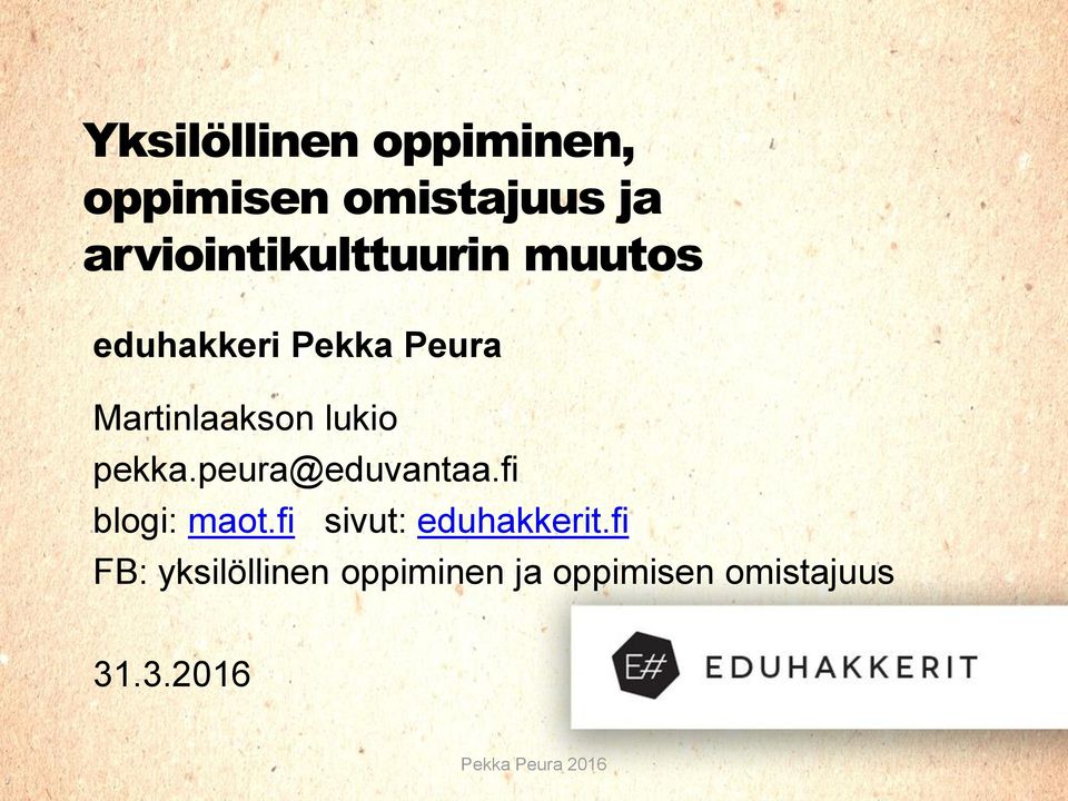 Martinlaakson lukio pekka.peura@eduvantaa.fi blogi: maot.
