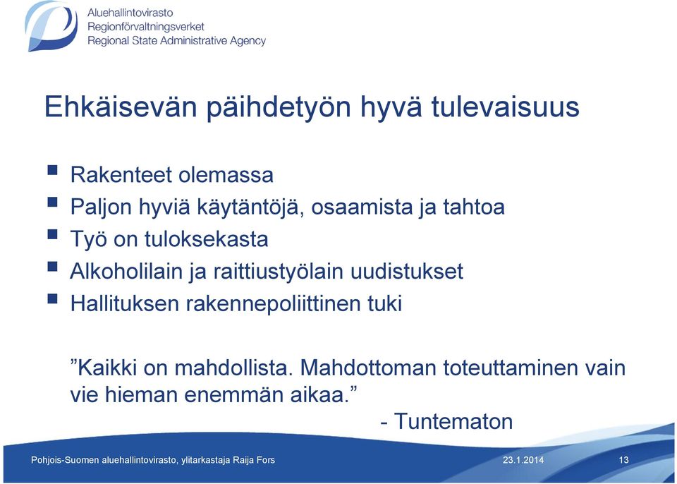 raittiustyölain uudistukset Hallituksen rakennepoliittinen tuki Kaikki on