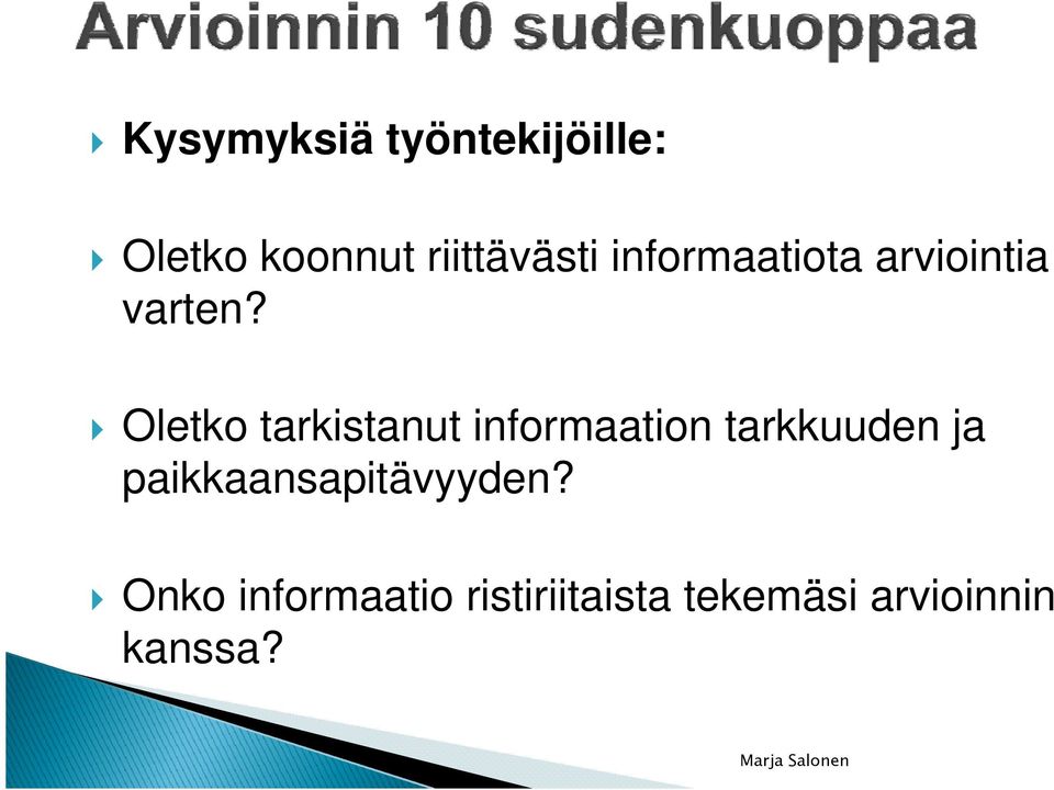 Oletko tarkistanut informaation tarkkuuden ja