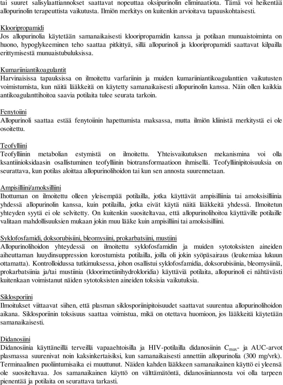 saattavat kilpailla erittymisestä munuaistubuluksissa.