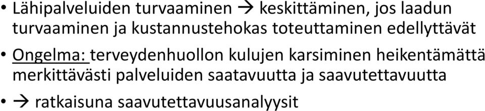 terveydenhuollon kulujen karsiminen heikentämättä merkittävästi