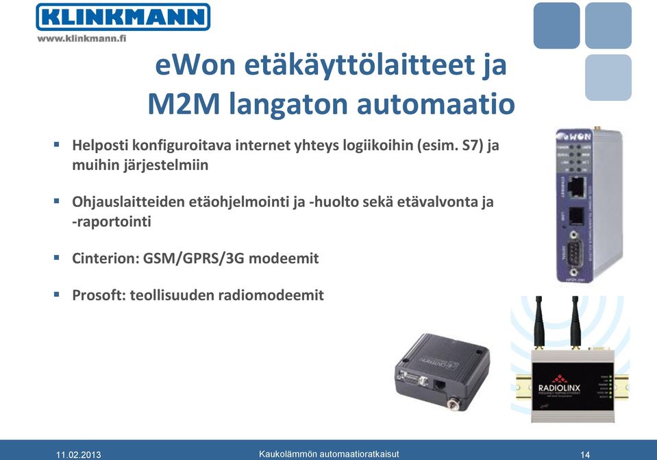 S7) ja muihin järjestelmiin Ohjauslaitteiden etäohjelmointi ja -huolto