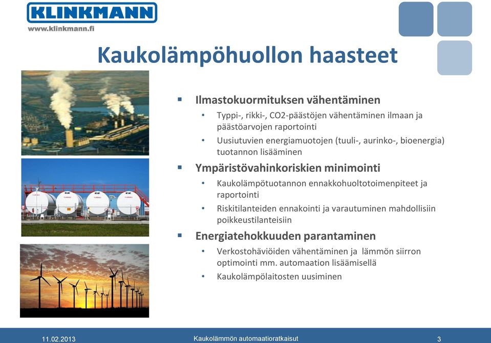 Kaukolämpötuotannon ennakkohuoltotoimenpiteet ja raportointi Riskitilanteiden ennakointi ja varautuminen mahdollisiin