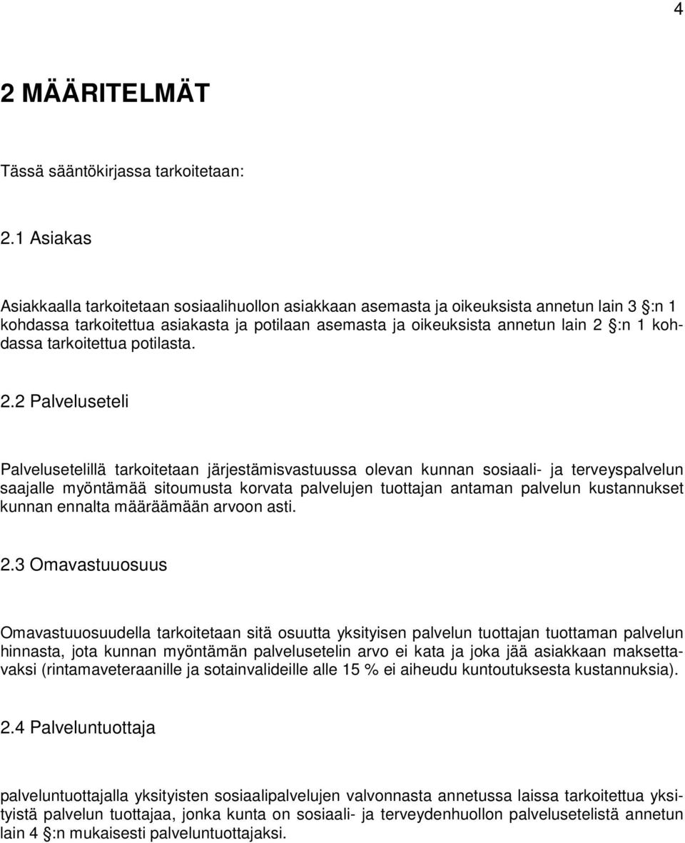 kohdassa tarkoitettua potilasta. 2.