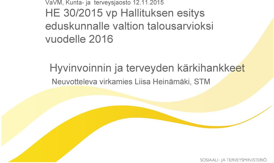 valtion talousarvioksi vuodelle 2016 Hyvinvoinnin