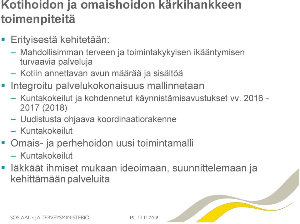 Kuntakokeilut ja kohdennetut käynnistämisavustukset vv.