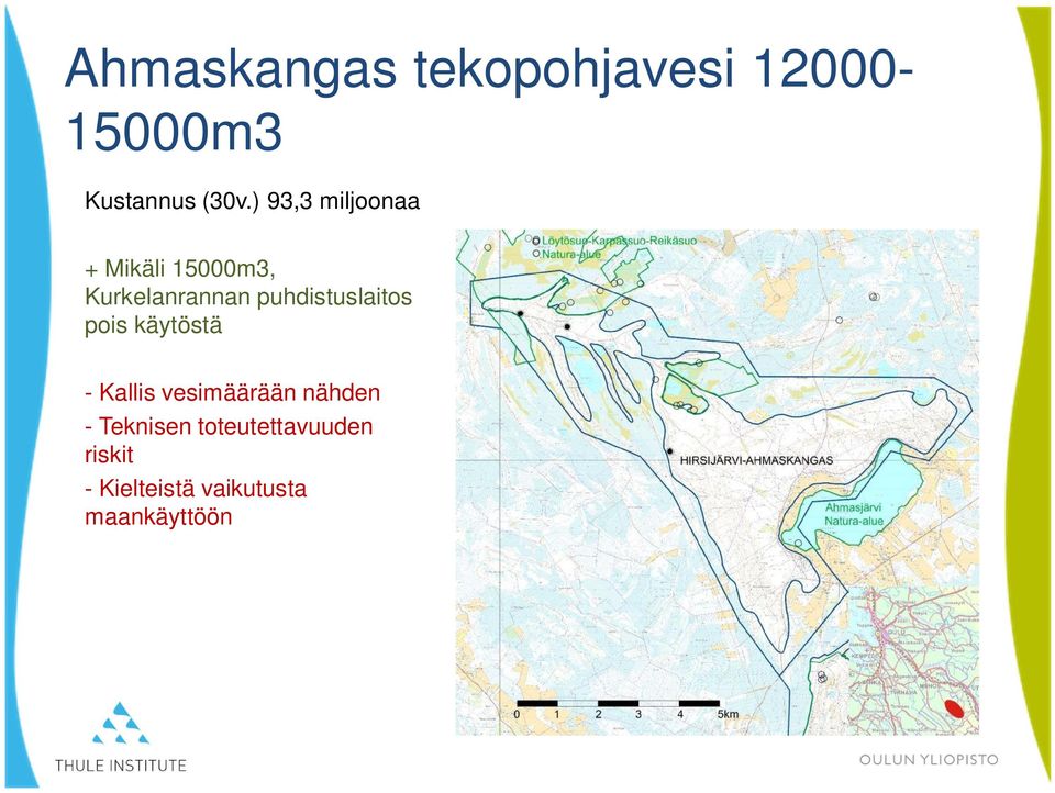 puhdistuslaitos pois käytöstä - Kallis vesimäärään nähden