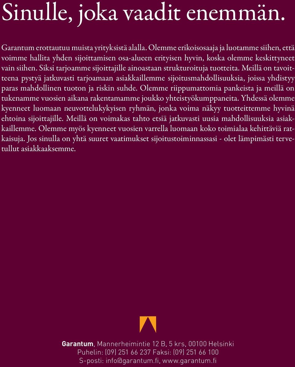 Siksi tarjoamme sijoittajille ainoastaan strukturoituja tuotteita.