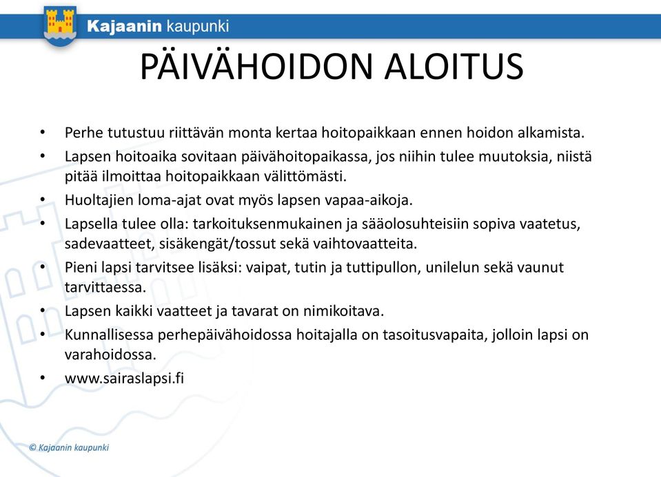 Huoltajien loma-ajat ovat myös lapsen vapaa-aikoja.