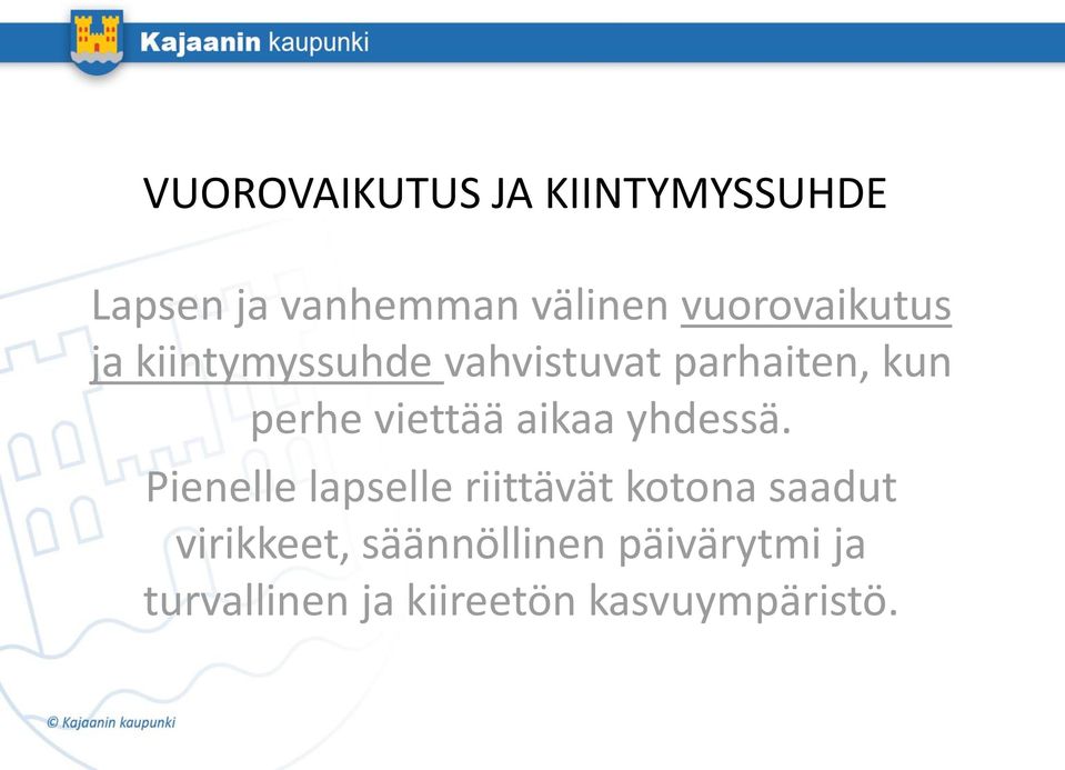 viettää aikaa yhdessä.