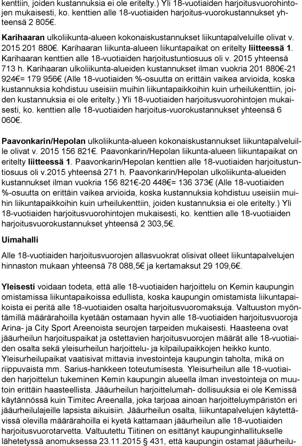 Ka ri haa ran kenttien alle 18-vuotiaiden harjoitustuntiosuus oli v. 2015 yhteensä 713 h.