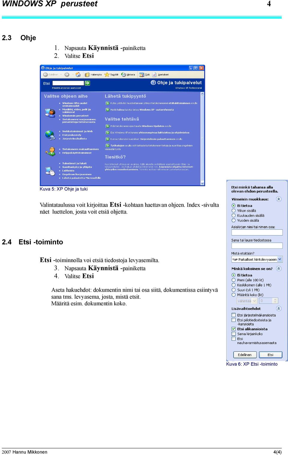 Index -sivulta näet luettelon, josta voit etsiä ohjetta. 2.