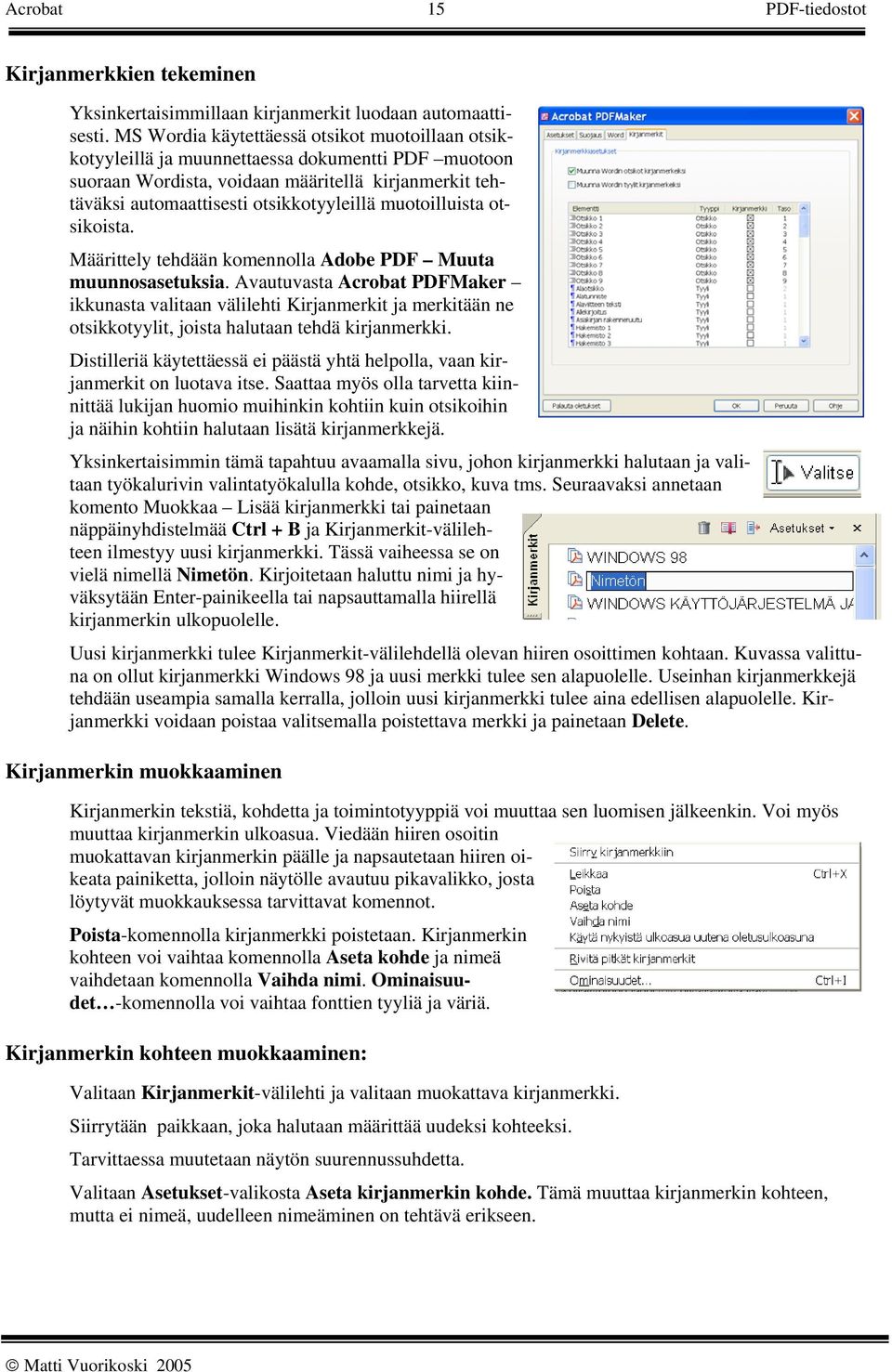 muotoilluista otsikoista. Määrittely tehdään komennolla Adobe PDF Muuta muunnosasetuksia.