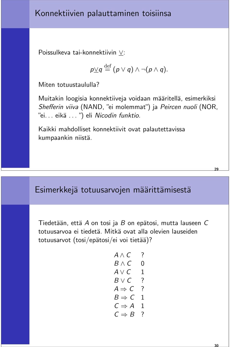 .. ) eli Nicodin funktio. Kaikki mahdolliset konnektiivit ovat palautettavissa kumpaankin niistä.