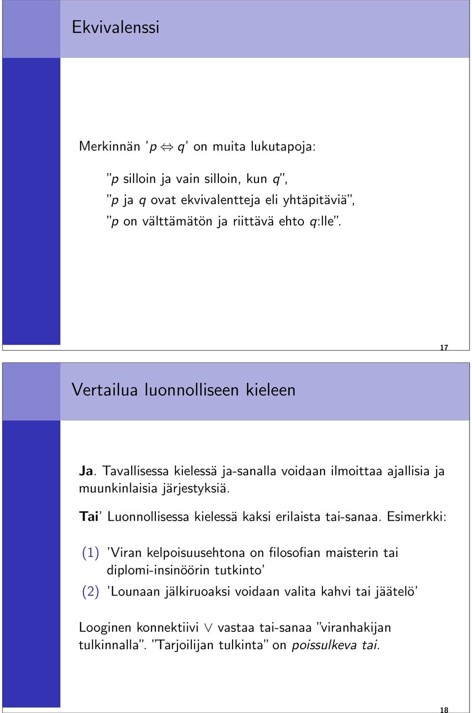 Tai Luonnollisessa kielessä kaksi erilaista tai-sanaa.