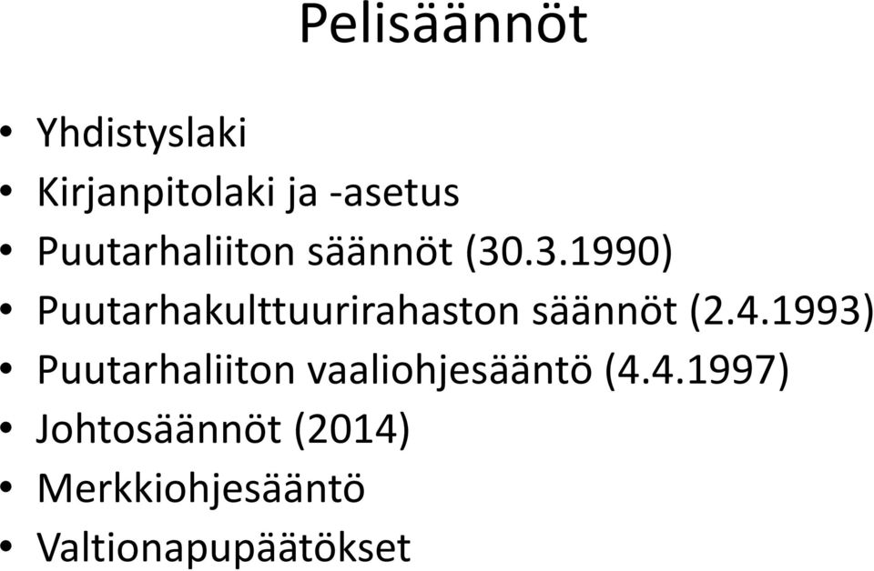 .3.1990) Puutarhakulttuurirahaston säännöt (2.4.