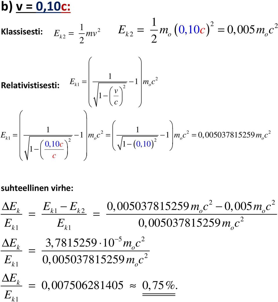 suhteellinen virhe: 0,0050378559 0,005