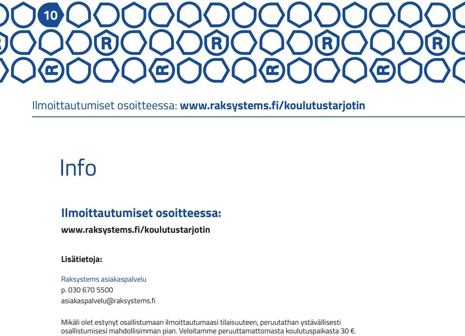 fi/koulutustarjotin Lisätietoja: Raksystems asiakaspalvelu p. 030 670 5500 asiakaspalvelu@raksystems.