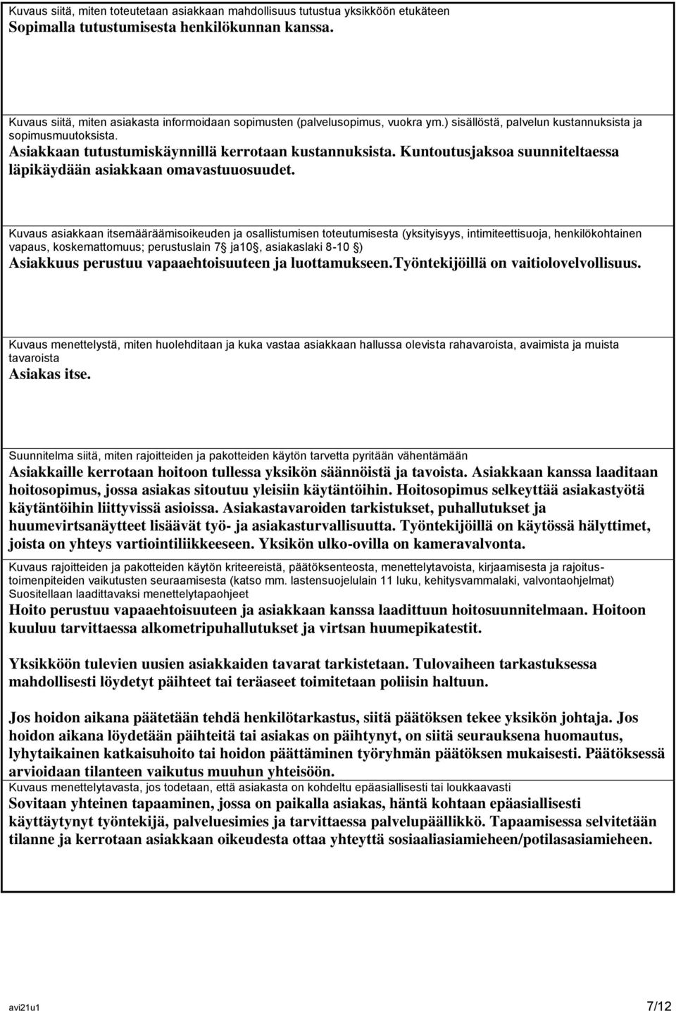 Kuntoutusjaksoa suunniteltaessa läpikäydään asiakkaan omavastuuosuudet.